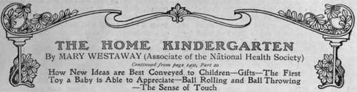 The two chief ideas underlying Froebelian education are that a child should acquire knowledge by acquaintance with things rather than by means of words, and also that the unfolding and developing of his nature should be brought about by work.