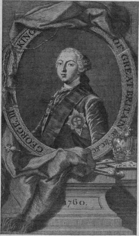 George III. as he appeared shortly after he is said to have married Hannah Lightfoot. His love story is one of the most fascinating mysteries in modern history