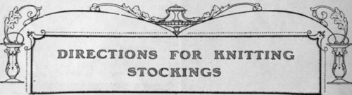 Wearing Qualities of Hand knitted Hosiery   General Rules for Working   When Putting the Work